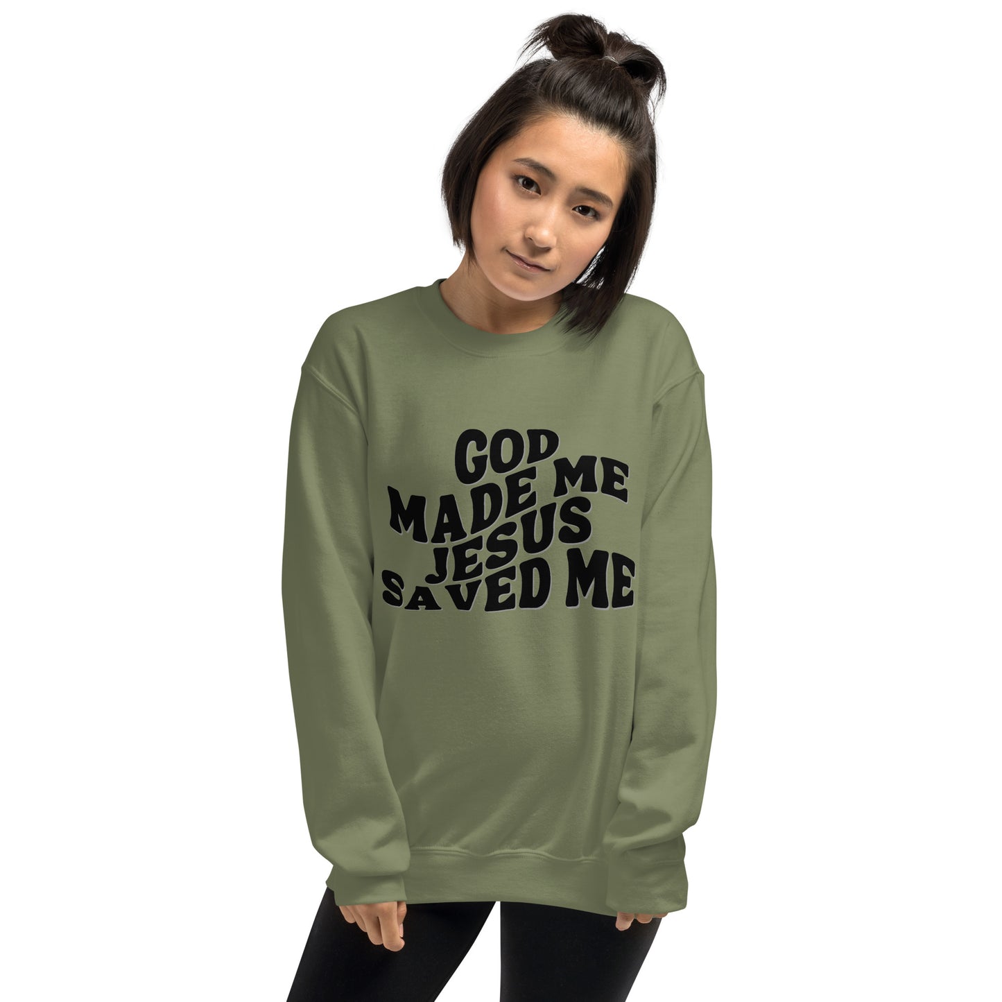 God Made Jesus Saved Me Sweatshirt